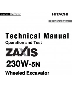 Hitachi Zaxis 230W-5N Wheeled Excavator Operation & Test Technical Manual (TM13251X19)