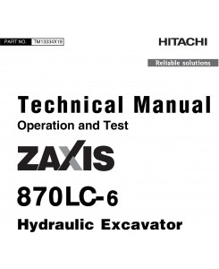 Hitachi Zaxis 870LC-6 Excavator Operation & Test Technical Manual (TM13334X19)