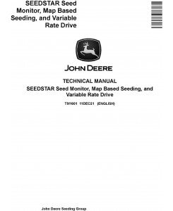 John Deere SEEDSTAR Seed Monitor, Map Based Seeding, and Variable Rate Drive Technical Manual (TM1601)
