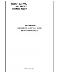 TM104519 - John Deere 8295RT, 8320RT, 8345RT (SN. before 902500) Tractors Service Repair Technical Manual