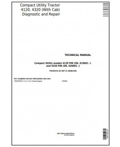 TM105319 - John Deere 4120, 4320 Compact Utility Tractors With Cab (SN. 610001-) Technical Service Manual