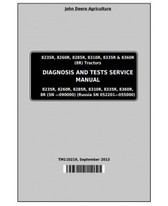 TM110219 - John Deere 8235R, 8260R, 8285R, 8310R, 8335R, 8360R Tractors Diagnosis and Tests Manual