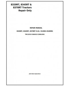TM119319 - John Deere 8320RT, 8345RT, 8370RT 8RT RW (S.N.: 912001-) Tractors Service Repair Manual