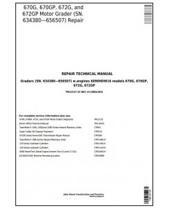 TM12137 - John Deere 670G, 670GP, 672G, 672GP (SN.634380—656507) Motor Grader Repair Technical Manual