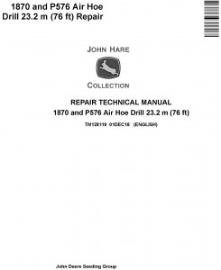 John Deere 1870 and P576 Air Hoe Drill 23.2 m (76 ft) Service Repair Technical Manual (TM128119)