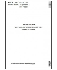 TM129319 - John Deere X950R Riding Lawn Tractor (SN.-30000) All Inclusive Technical Service Manual