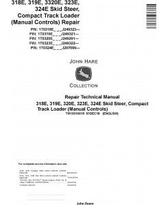 TM13010X19 - John Deere 318E, 319E, 320E, 323E, 324E Compact Loader w.Manual Controls Repair Manual