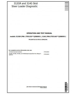 TM13847X19 - John Deere 312GR, 314G Skid Steer Loader Diagnostic, Operation and Test Service Manual