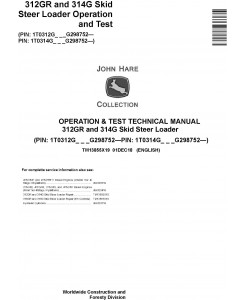 John Deere 312GR and 314G Skid Steer Loader Operation & Test Technical Service Manual (TM13855X19)