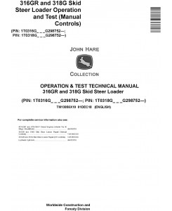 John Deere 316GR and 318G Skid Steer Loader Operation & Test Technical Service Manual (TM13856X19)