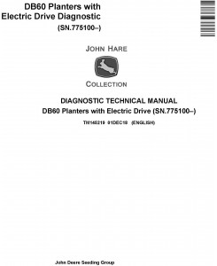 John Deere DB60 Planters with Electric Drive Diagnostic (SN.775100-) Technical Manual (TM145219)