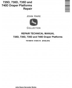 John Deere 725D, 730D, 735D and 740D Draper Platforms Repair Technical Service Manual (TM148919)