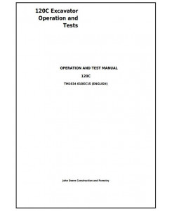 TM1934 - John Deere 120C Excavator Operation and Test Service Manual
