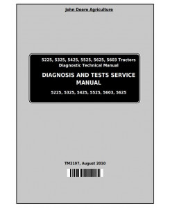 TM2197 - John Deere 5225, 5325, 5425, 5525, 5625, 5603 Tractors Diagnosis and Tests Service Manual