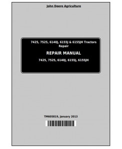 TM605819 - John Deere 7425, 7525, 6140J, 6155J, 6155JH Tractors Service Repair Manual