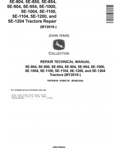 John Deere 5E-804, 5E-850, 5E-854, 5E-904, 5E-954, 5E-1000, 5E-1004, 5E-1100, 5E-1104, 5E-1200, 5E-1204 Tractors Repair Technical Manual (TM703919)