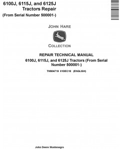 John Deere 6100J, 6115J and 6125J Tractors (SN. 500001-) Repair Technical Service Manual (TM804719)