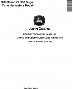 John Deere CH950 and CH960 Sugar Cane Harvesters Repair Technical Manual (TM807719)