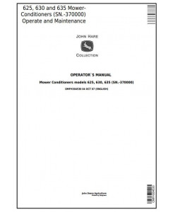 OMFH304530 - John Deere 625, 630, 635 Mower-Conditioners (SN.-370000) Operate and Maintenance Manual