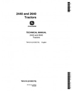 TM1219 - John Deere 2440, 2640 Tractors (SN. 341000-) All Inclusive Technical Service Manual