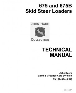 TM1374 - John Deere Skid Steer Loader Type 675, 675B Diagnostic and Repair Technical Service Manual