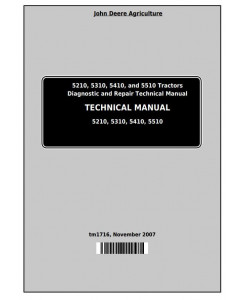 TM1716 - John Deere Tractors 5210, 5310, 5410, 5510 All Inclusive Diagnostic, Repair Technical Manual