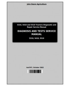 TM4767 - John Deere Tractors 5310, 5410 and 5510 All Inclusive Diagnostic and Repair Technical Manual