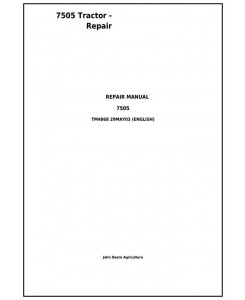 TM4868 - John Deere 7505 Tractor - 2WD or MFWD Service Repair Technical Manual