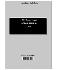 TM6014 - John Deere 7405 Tractor Service Repair Technical Manual