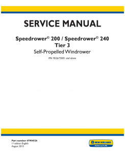 New Holland Speedrower 200, Speedrower 240 T3 (PIN: YEG675001-) Self-Propelled Windrower Service Manual