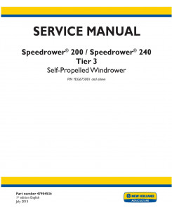 New Holland Speedrower 200, Speedrower 240 T3 Self-Prop. Windrower (PIN: YEG675001-) Service Manual