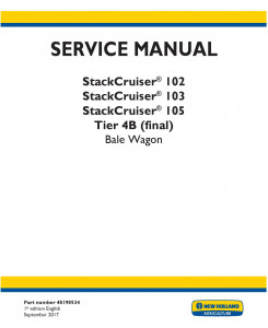 New Holland StackCruiser 102, StackCruiser 103, StackCruiser 105 T4B final Bale Wagon Service Manual
