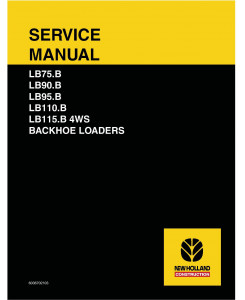 New Holland LB75.B, LB90.B, LB95.B, LB110.B, LB115.B Backhoe Loader Repair Manual