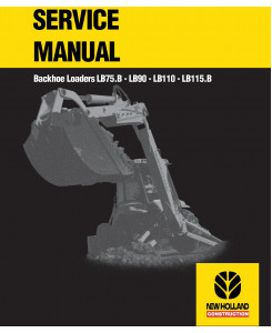 New Holland LB75.B, LB90, LB110, LB115.B Backhoe Loader Service Manual