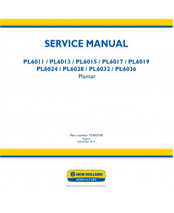 New Holland PL6011,PL6013,PL6015, PL6017,PL6019,PL6024, PL6028,PL6032, PL6036 Planter Service Manual