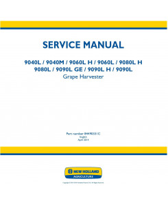 New Holland 9040L, 9040M, 9060L (H), 9080L (H), 9090L (H,GE) Grape Harvester Service Manual