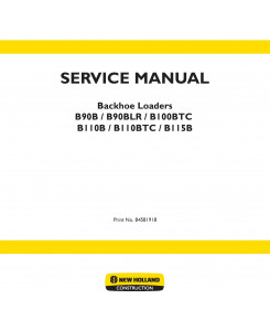 New Holland B90B, B90BLR, B100BTC, B110B, B110BTC, B115B Backhoe Loader Service Manual