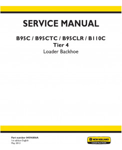 New Holland B110C, B95C, B95CLR, B95CTC Backhoe Loader Tier 4 Complete Service Manual