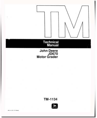 John Deere JD670 Motor Graders Technical Manual (TM1134)