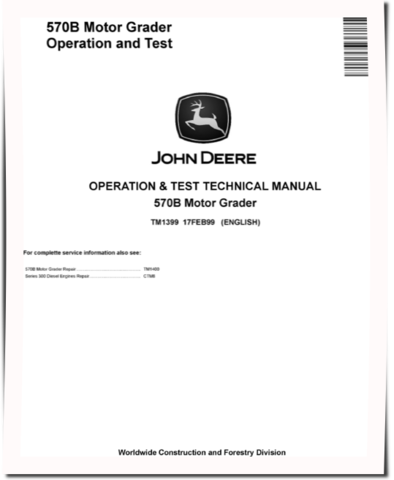 John Deere 570B Motor Graders Operation and Test Manual (TM1399)